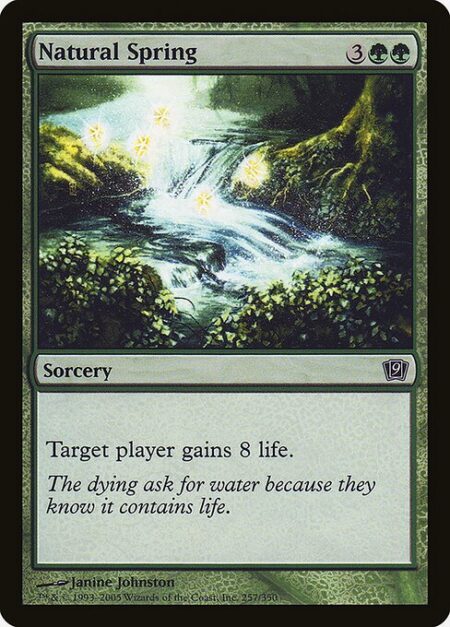 Natural Spring - Target player gains 8 life.