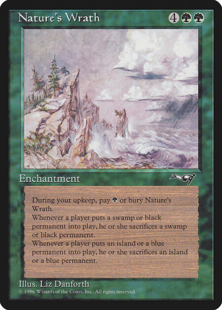 Nature's Wrath - At the beginning of your upkeep