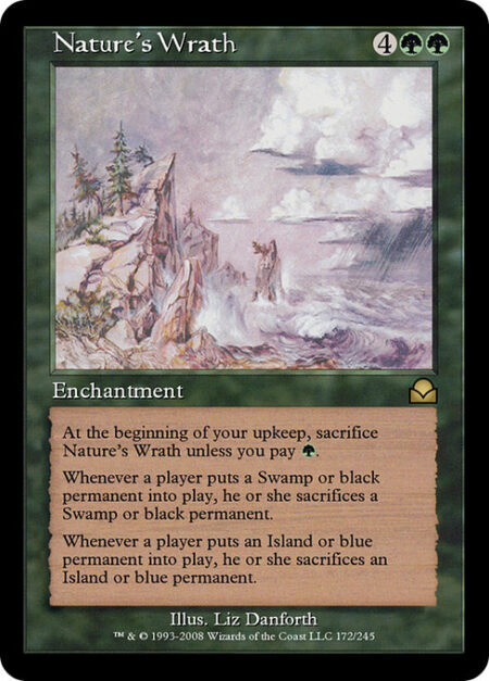 Nature's Wrath - At the beginning of your upkeep