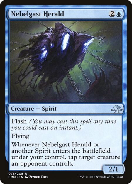 Nebelgast Herald - Flash (You may cast this spell any time you could cast an instant.)