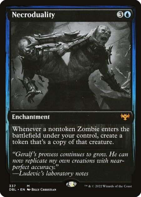 Necroduality - Whenever a nontoken Zombie enters the battlefield under your control