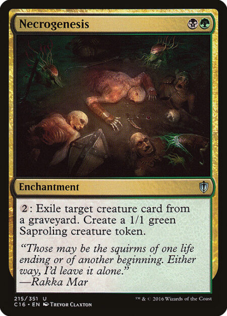 Necrogenesis - {2}: Exile target creature card from a graveyard. Create a 1/1 green Saproling creature token.