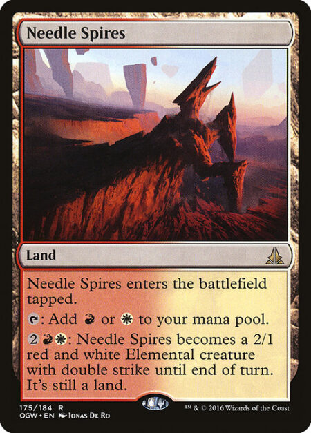 Needle Spires - Needle Spires enters the battlefield tapped.