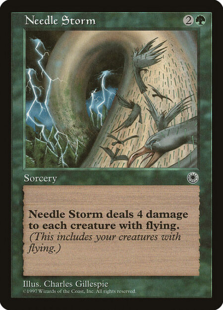 Needle Storm - Needle Storm deals 4 damage to each creature with flying.