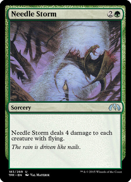 Needle Storm - Needle Storm deals 4 damage to each creature with flying.