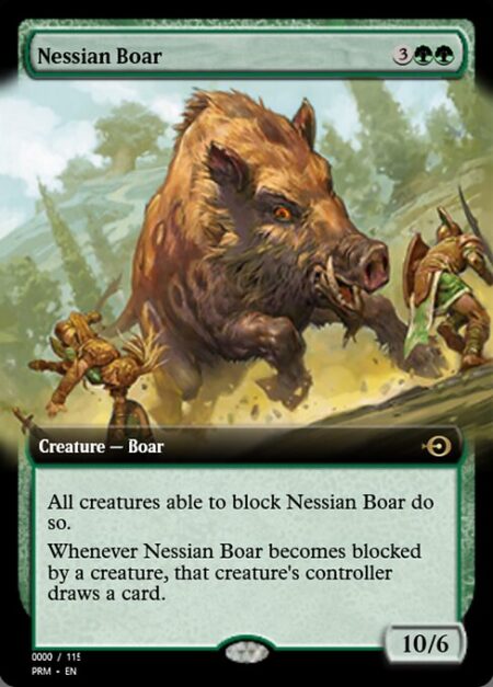 Nessian Boar - All creatures able to block Nessian Boar do so.