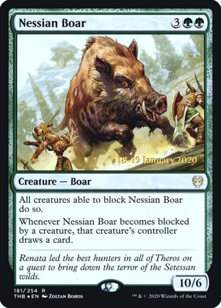 Nessian Boar - All creatures able to block Nessian Boar do so.