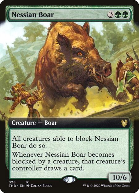 Nessian Boar - All creatures able to block Nessian Boar do so.