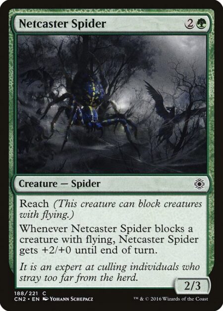 Netcaster Spider - Reach (This creature can block creatures with flying.)