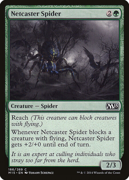 Netcaster Spider - Reach (This creature can block creatures with flying.)