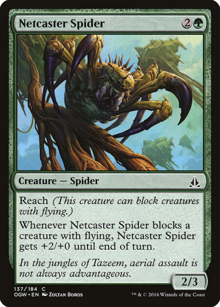 Netcaster Spider - Reach (This creature can block creatures with flying.)