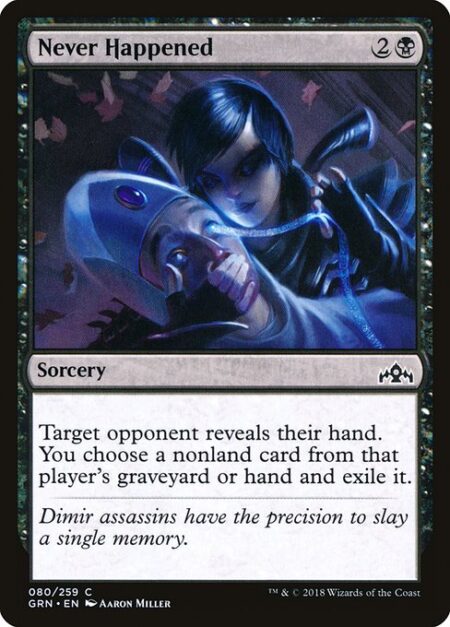 Never Happened - Target opponent reveals their hand. You choose a nonland card from that player's graveyard or hand and exile it.