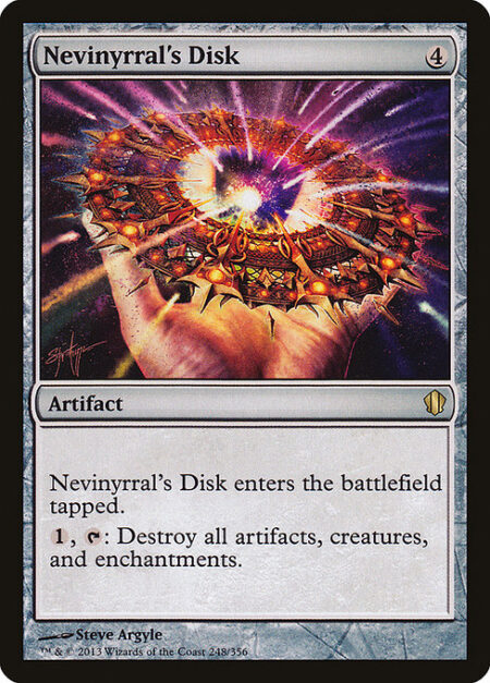 Nevinyrral's Disk - Nevinyrral's Disk enters the battlefield tapped.