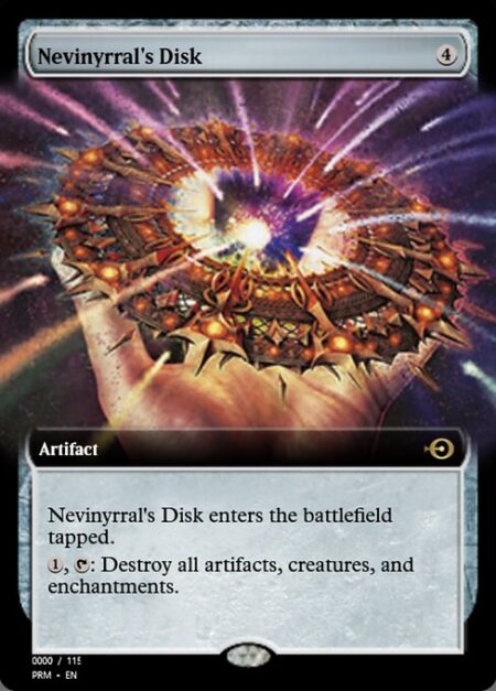 Nevinyrral's Disk - Nevinyrral's Disk enters the battlefield tapped.