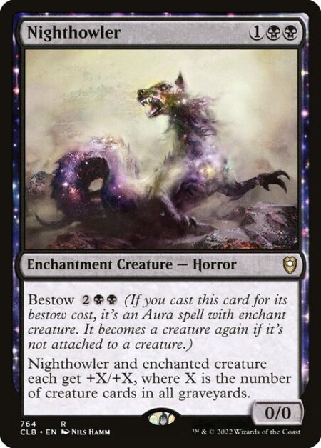 Nighthowler - Bestow {2}{B}{B} (If you cast this card for its bestow cost