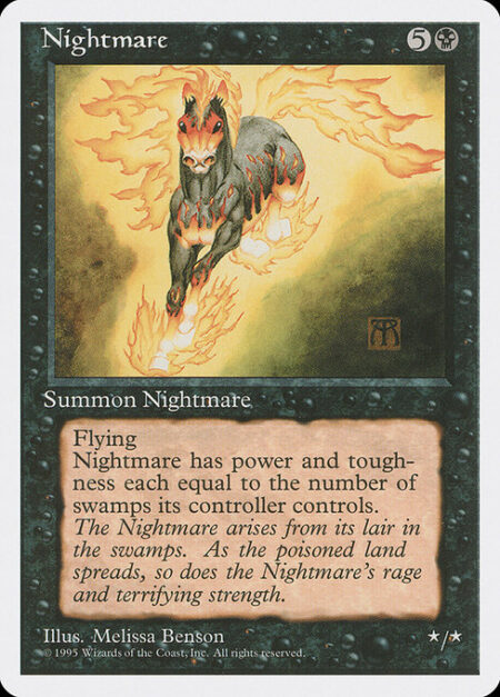 Nightmare - Flying (This creature can't be blocked except by creatures with flying or reach.)