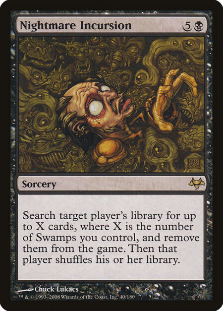 Nightmare Incursion - Search target player's library for up to X cards