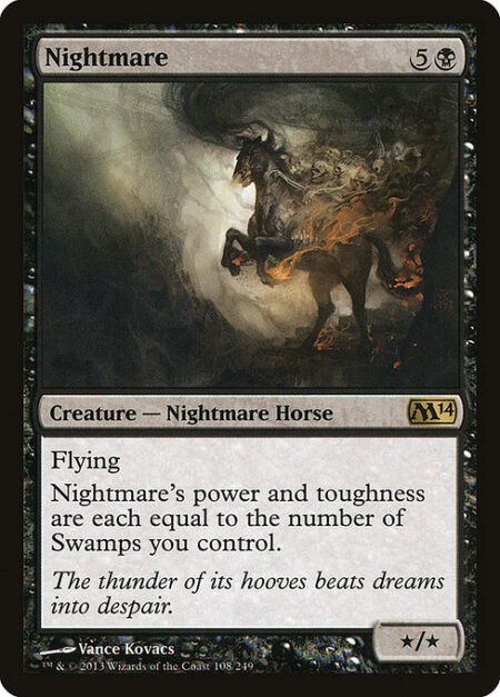 Nightmare - Flying (This creature can't be blocked except by creatures with flying or reach.)