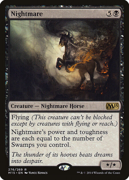 Nightmare - Flying (This creature can't be blocked except by creatures with flying or reach.)