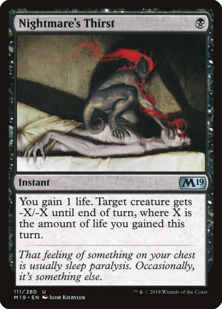 Nightmare's Thirst - You gain 1 life. Target creature gets -X/-X until end of turn