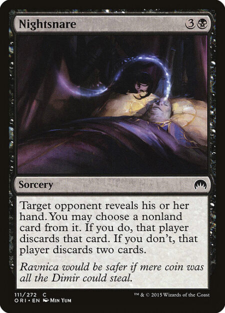 Nightsnare - Target opponent reveals their hand. You may choose a nonland card from it. If you do