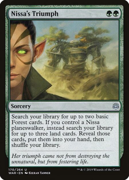 Nissa's Triumph - Search your library for up to two basic Forest cards. If you control a Nissa planeswalker