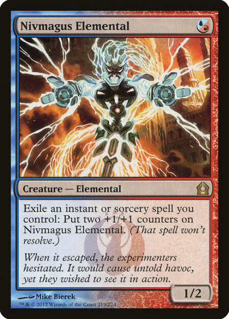 Nivmagus Elemental - Exile an instant or sorcery spell you control: Put two +1/+1 counters on Nivmagus Elemental. (That spell won't resolve.)