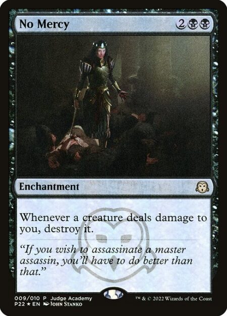 No Mercy - Whenever a creature deals damage to you