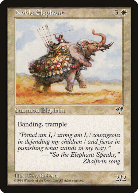 Noble Elephant - Trample; banding (Any creatures with banding