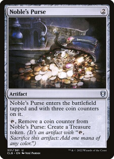 Noble's Purse - Noble's Purse enters the battlefield tapped and with three coin counters on it.