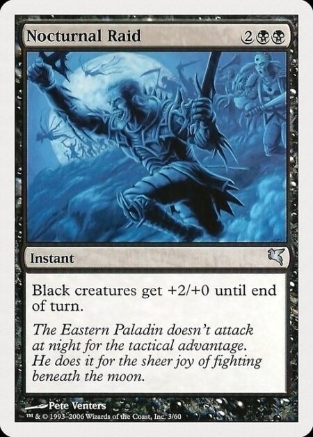 Nocturnal Raid - Black creatures get +2/+0 until end of turn.