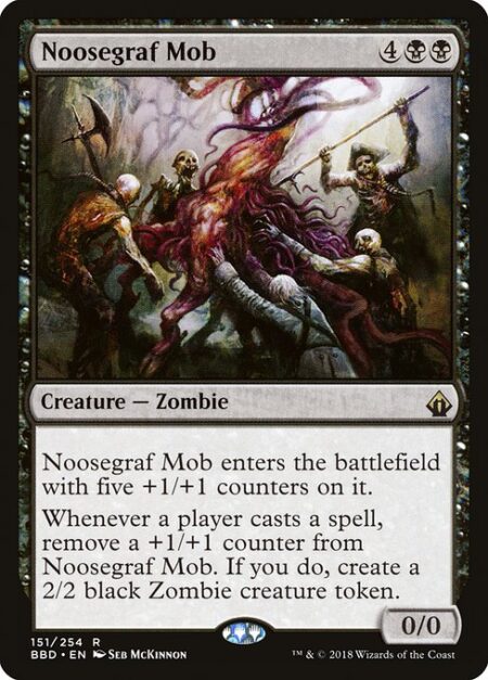 Noosegraf Mob - Noosegraf Mob enters the battlefield with five +1/+1 counters on it.