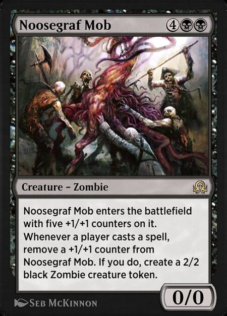 Noosegraf Mob - Noosegraf Mob enters the battlefield with five +1/+1 counters on it.