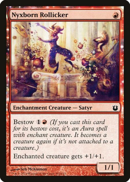 Nyxborn Rollicker - Bestow {1}{R} (If you cast this card for its bestow cost