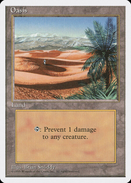 Oasis - {T}: Prevent the next 1 damage that would be dealt to target creature this turn.