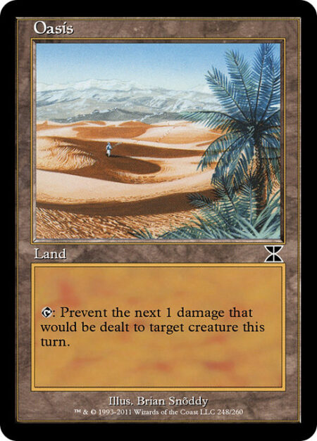 Oasis - {T}: Prevent the next 1 damage that would be dealt to target creature this turn.