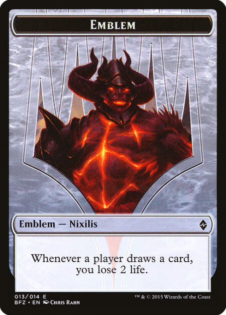 Ob Nixilis Reignited Emblem - Whenever a player draws a card