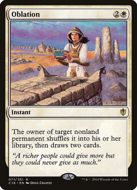 Oblation - The owner of target nonland permanent shuffles it into their library