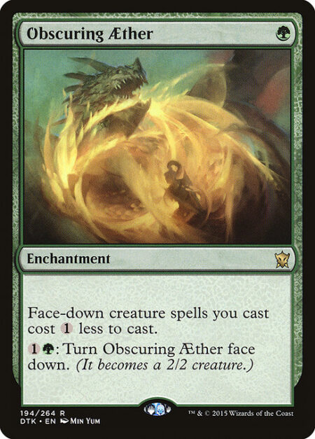 Obscuring Aether - Face-down creature spells you cast cost {1} less to cast.