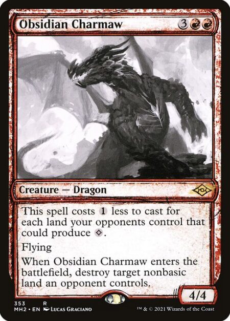 Obsidian Charmaw - This spell costs {1} less to cast for each land your opponents control that could produce {C}.