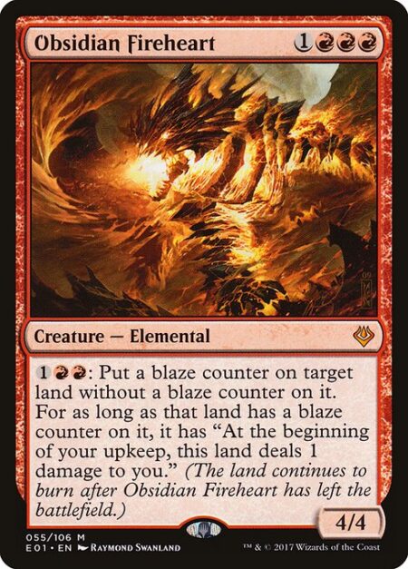 Obsidian Fireheart - {1}{R}{R}: Put a blaze counter on target land without a blaze counter on it. For as long as that land has a blaze counter on it