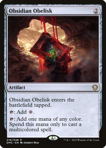 Obsidian Obelisk - Obsidian Obelisk enters the battlefield tapped.