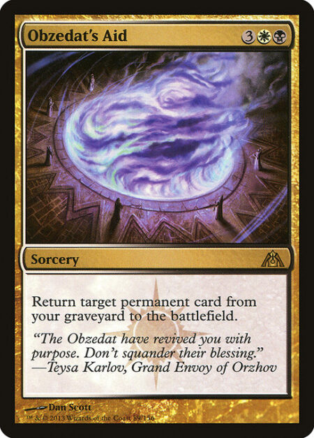 Obzedat's Aid - Return target permanent card from your graveyard to the battlefield.