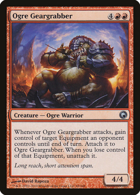 Ogre Geargrabber - Whenever Ogre Geargrabber attacks