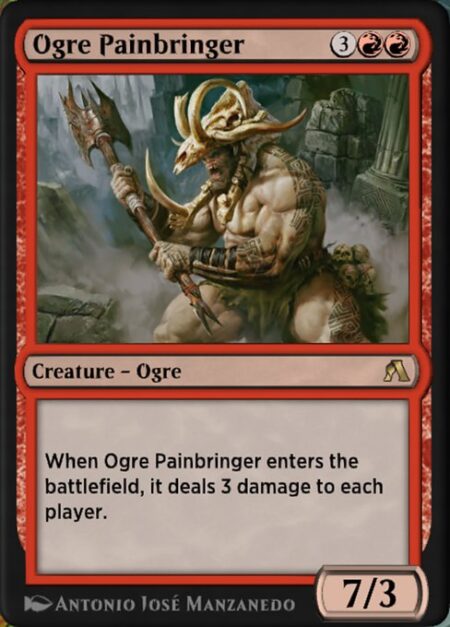 Ogre Painbringer - When Ogre Painbringer enters the battlefield