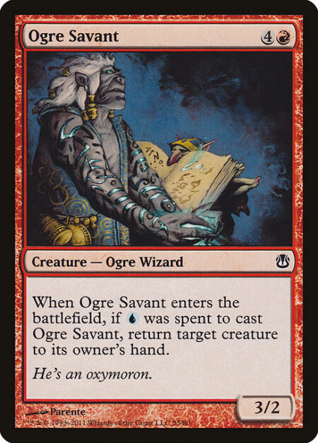 Ogre Savant - When Ogre Savant enters the battlefield