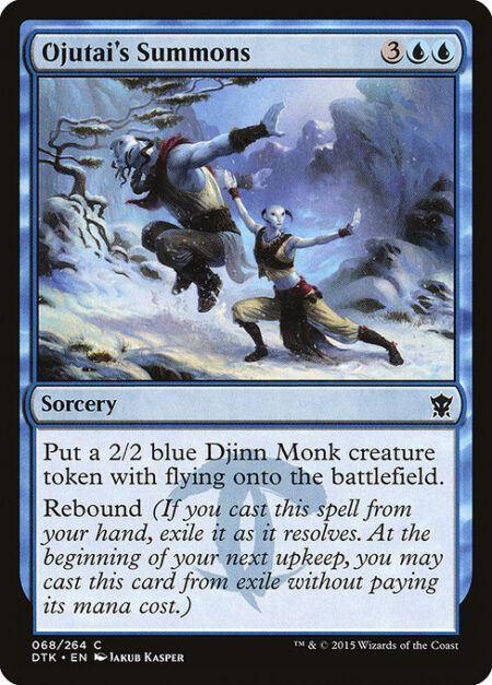 Ojutai's Summons - Create a 2/2 blue Djinn Monk creature token with flying.