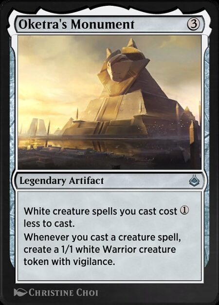 Oketra's Monument - White creature spells you cast cost {1} less to cast.