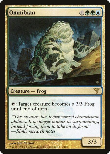Omnibian - {T}: Target creature becomes a Frog with base power and toughness 3/3 until end of turn.