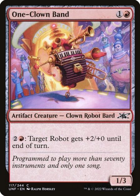 One-Clown Band - {2}{R}: Target Robot gets +2/+0 until end of turn.